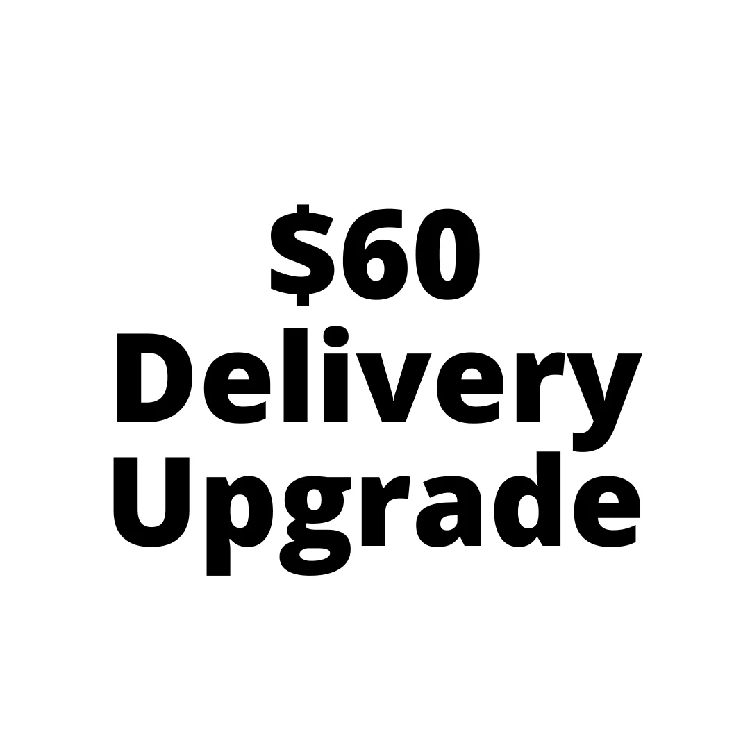 $60 Top Up Fee for Delivery Upgrade